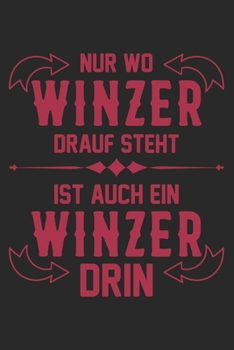 Paperback Nur Wo Winzer Drauf Steht Ist Auch Winzer Drin: Din A5 Liniertes Heft Mit Linien F?r Winzer & Weintrinker Notizbuch Tagebuch Planer Winzer Wein Notiz [German] Book