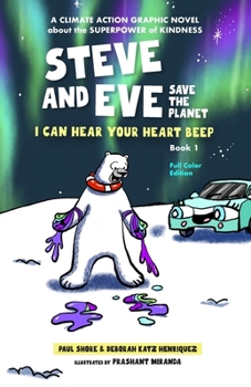 Paperback Steve and Eve Save the Planet: I Can Hear Your Heart Beep Book