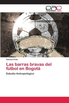 Paperback Las barras bravas del fútbol en Bogotá [Spanish] Book