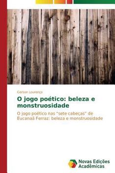 Paperback O jogo poético: beleza e monstruosidade [Portuguese] Book