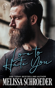 Love to Hate You: An Enemies to Lovers, Best Friend's Brother Romantic Comedy - Book #2 of the Fillmores