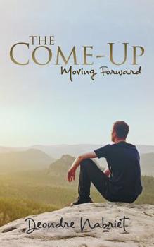 Paperback The Come-Up: Moving Forward Book