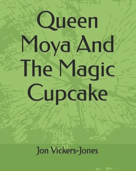 Paperback Queen Moya And The Magic Cupcake Book