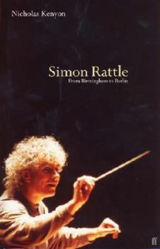 Hardcover Simon Rattle: From Birmingham to Berlin Book