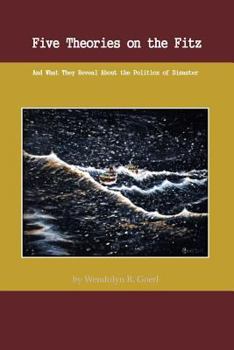 Paperback Five Theories on the Fitz: And What They Reveal about the Politics of Disaster Book