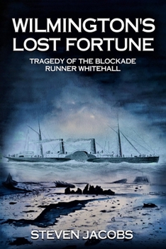 Paperback Wilmington's Lost Fortune: Tragedy of the Blockade Runner Whitehall Book