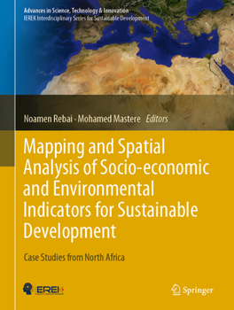 Hardcover Mapping and Spatial Analysis of Socio-Economic and Environmental Indicators for Sustainable Development: Case Studies from North Africa Book