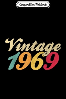 Composition Notebook: 1969 50th Birthday Gift Vintage retro Womens Mens Funny  Journal/Notebook Blank Lined Ruled 6x9 100 Pages