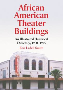 Paperback African American Theater Buildings: An Illustrated Historical Directory, 1900-1955 Book