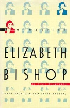 Hardcover Remembering Elizabeth Bishop: An Oral Biography Book