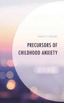 Hardcover Precursors of Childhood Anxiety Book