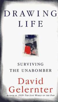 Hardcover Drawing Life: Surviving the Unabomber Book