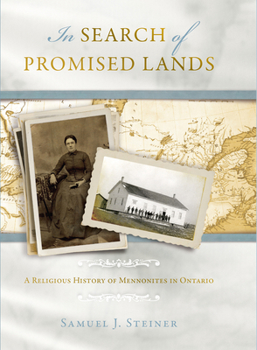 Hardcover In Search of Promised Lands: A Religious History of Mennonites in Ontario Book