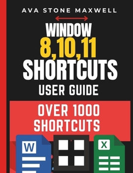 Paperback Window 8, 10, 11 Shortcuts User Guide: Over 1000 Shortcuts to Help You Become a Windows Expert and Navigate Like a Pro! Book