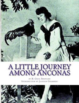 Paperback A Little Journey Among Anconas: Breeding and Keeping the Ancona Chicken Book