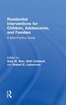 Hardcover Residential Interventions for Children, Adolescents, and Families: A Best Practice Guide Book