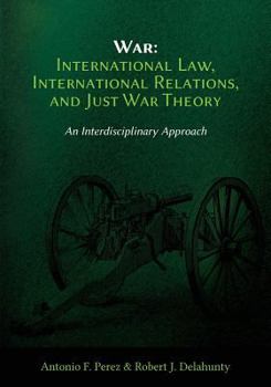 Paperback War: International Law, International Relations, and Just War Theory - An Interdisciplinary Approach Book