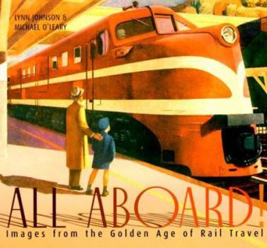 Paperback All Aboard!: Images from the Golden Age of Rail Travel Book