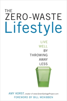 Paperback The Zero-Waste Lifestyle: Live Well by Throwing Away Less Book