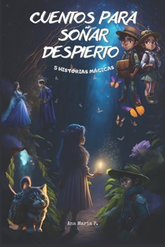Paperback Cuentos para soñar despierto: 5 historias mágicas [Spanish] Book