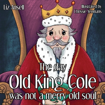 Paperback The day Old King Cole was not a Merry Old Soul Book