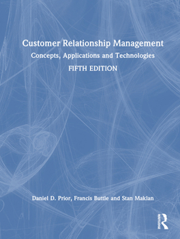 Hardcover Customer Relationship Management: Concepts, Applications and Technologies Book