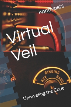 Paperback Virtual Veil: Unraveling the Code Book