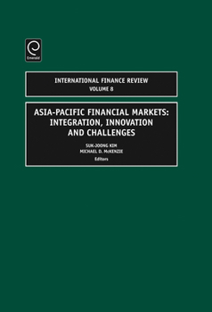 Hardcover Asia-Pacific Financial Markets: Integration, Innovation and Challenges Book