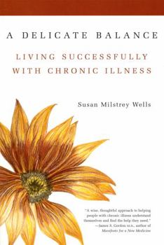 Paperback A Delicate Balance: Living Successfully with Chronic Illness Book