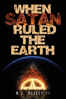 Paperback When Satan Ruled the Earth: Book I Book