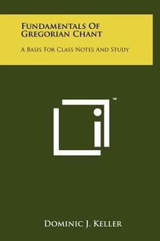 Hardcover Fundamentals of Gregorian Chant: A Basis for Class Notes and Study Book