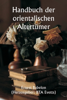 Paperback Handbuch der orientalischen Altertümer [German] Book