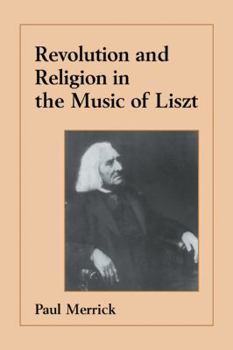 Paperback Revolution and Religion in the Music of Liszt Book