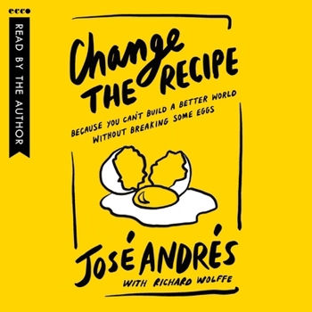 MP3 CD Change the Recipe: Because You Can't Build a Better World Without Breaking Some Eggs Book