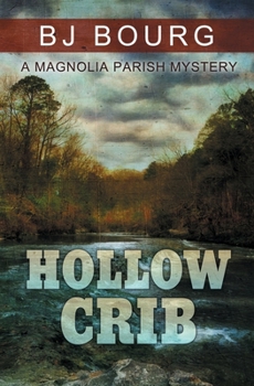Hollow Crib - Book #1 of the Magnolia Parish Mystery