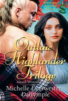 Outlaw Highlander Trilogy (Historical Fevered)