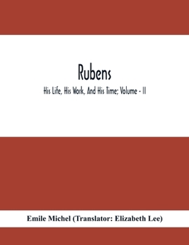 Paperback Rubens; His Life, His Work, And His Time; Volume - II Book