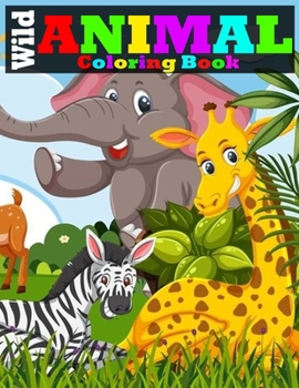 Paperback Wild Animal Coloring Book: Tiger, Lion, Elephant, Owl, Horse, Dog, Cat, and Many More Stress Relieving Wild Animals Coloring Book For Adult Book