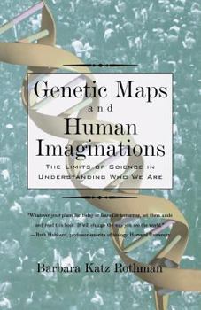 Paperback Genetic Maps and Human Imaginations: The Limits of Science in Understanding Who We Are Book