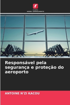 Responsável pela segurança e proteção do aeroporto (Portuguese Edition)