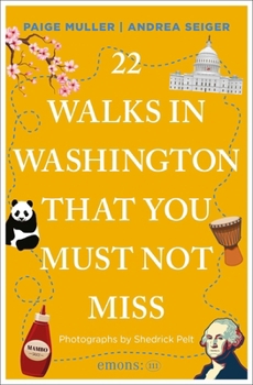 22 Walks in Washington, DC That You Must Not Miss (111 Places)