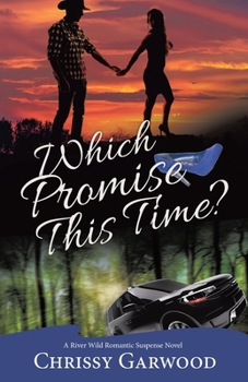 Which Promise This Time?: A River Wild Romantic Suspense Novel - Book #4 of the River Wild 