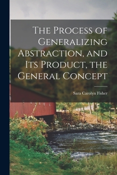 Paperback The Process of Generalizing Abstraction, and Its Product, the General Concept Book