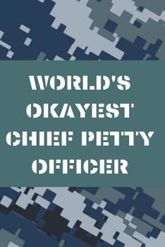 Paperback World's Okayest Chief Petty Officer: Navy Blank Lined Journal Notebook Diary Logbook Planner Gift Book