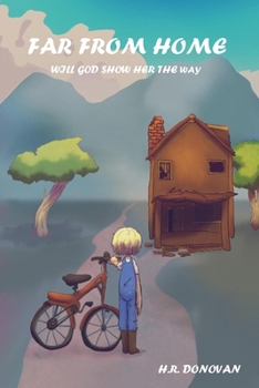 FAR FROM HOME: Will God Show Her the Way
