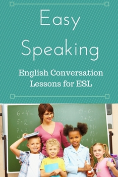 Paperback Easy Speaking: English Conversation Lessons for ESL Book