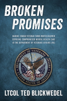 Broken Promises: Marine Combat Veteran Turns Whistleblower Exposing Compromised Mental Health Care at the Department of Veterans Affairs