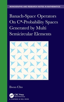 Hardcover Banach-Space Operators On C*-Probability Spaces Generated by Multi Semicircular Elements Book