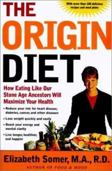 Hardcover The Origin Diet: How Eating Like Our Stone-Age Ancestors Will Maximize Your Health Book