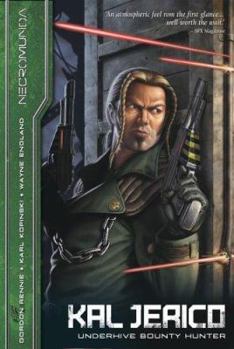Kal Jerico: Underhive Bounty Hunter (Necromunda Novels) - Book  of the Kal Jerico